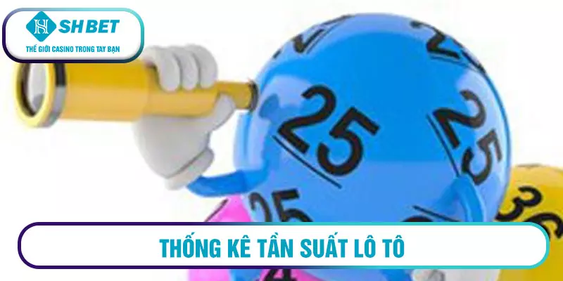 Thống kê tần suất lô tô chuẩn xác 7 Thống kê tần suất lô tô