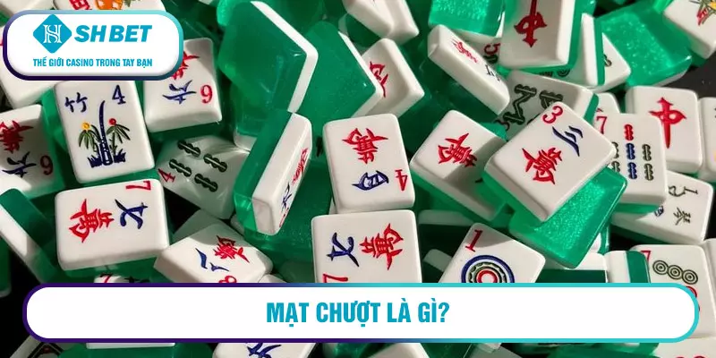 Hướng dẫn cách chơi mạt chượt chi tiết 2026 1 Mạt chượt là gì?
